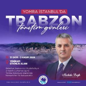 TRABZON TANITIM GÜNLERİNE TÜM VATANDAŞLARIMIZI BEKLİYORUZ