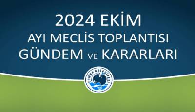 2024 EKİM AYI MECLİS GÜNDEM VE KARARLARI